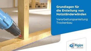Grundlagen für die Erstellung von Holzständerwänden mit Rigips | Verarbeitungsanleitung Trockenbau